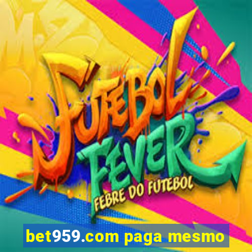 bet959.com paga mesmo